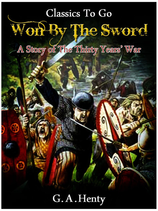 Title details for Won By the Sword by G. A. Henty - Available